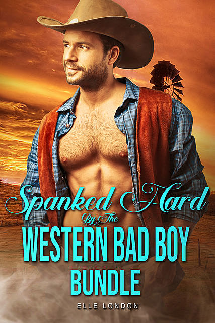 Spanked Hard By The Western Bad Boy Bundle, Elle London