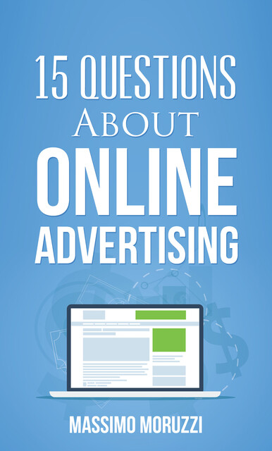 15 Questions About Online Advertising, Massimo Moruzzi