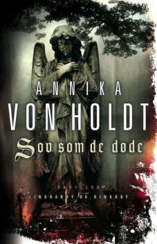Sov som de døde, Annika von Holdt