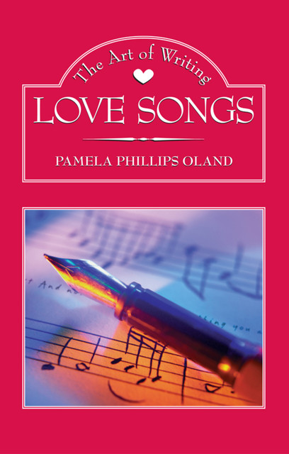 The Art of Writing Love Songs, Pamela Phillips Oland