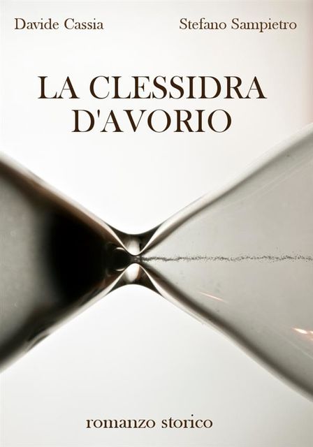 La clessidra d'avorio, Davide Cassia, Stefano Sampietro
