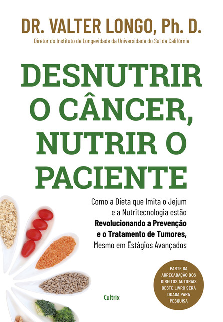 Desnutrir o câncer, nutrir o paciente, Valter Longo