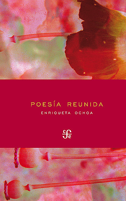 Poesía reunida, Enriqueta Ochoa