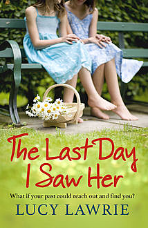The Last Day I Saw Her, Lucy Lawrie