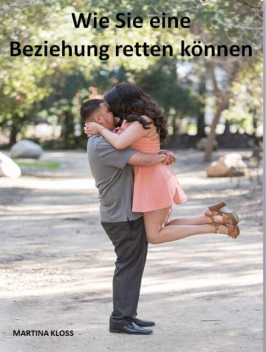 Wie Sie eine Beziehung retten können, Martina Kloss