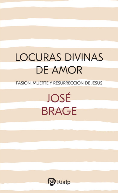 Locuras divinas de amor, José Brage Tuñón