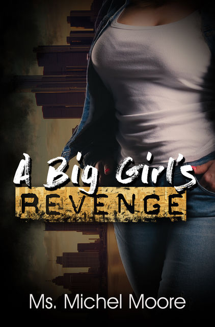 A Big Girl's Revenge, Ms. Michel Moore