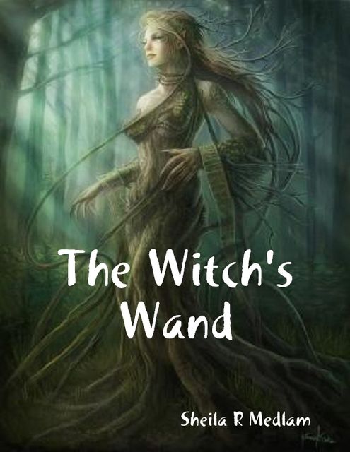 The Witch's Wand, Sheila R Medlam