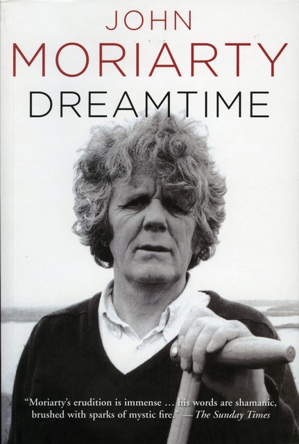 Dreamtime, John Moriarty