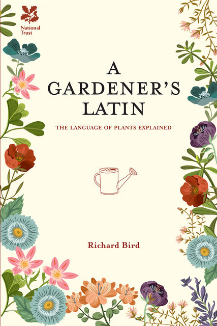 A Gardener's Latin, Richard Bird