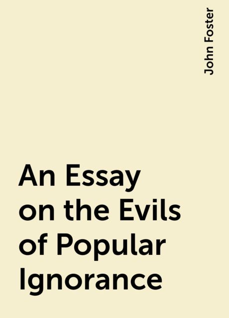 An Essay on the Evils of Popular Ignorance, John Foster