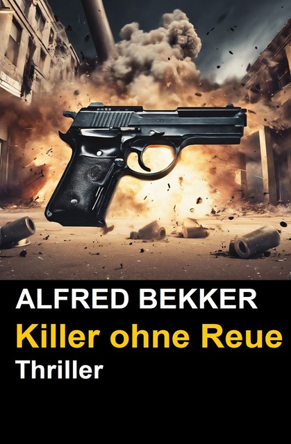 Killer ohne Reue: Ein Jesse Trevellian Thriller, Alfred Bekker