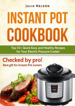 Instant Pot Cookbook, Julia Nelson