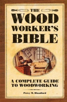 The Woodworker's Bible, Percy Blandford