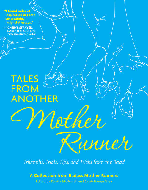 Tales from Another Mother Runner, Dimity McDowell, Sarah Bowen Shea