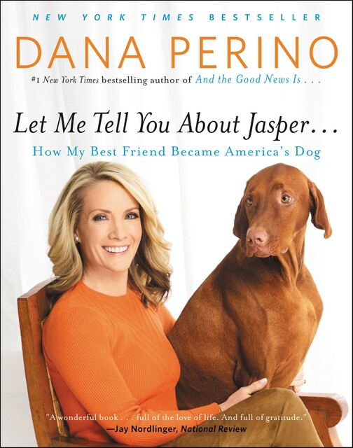 Let Me Tell You about Jasper, Dana Perino