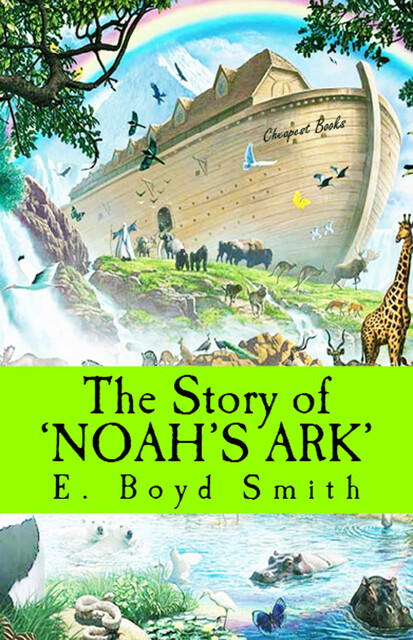 The Story of Noah's Ark, E.Boyd Smith