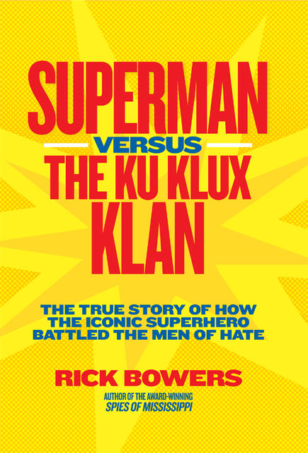 Superman versus the Ku Klux Klan, Rick Bowers, National Geographic Kids