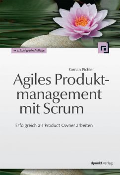 Agiles Produktmanagement mit Scrum, Roman Pichler