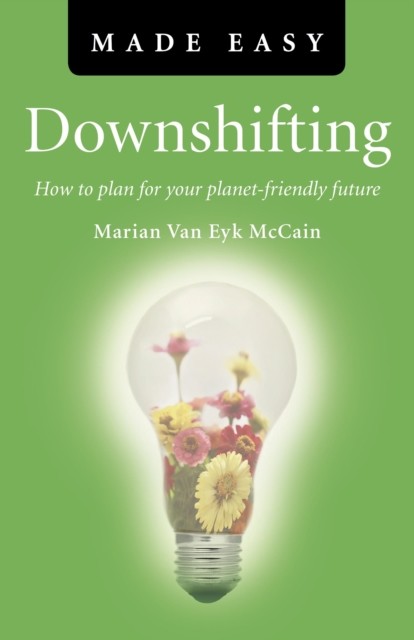 Downshifting Made Easy, Marian Van Eyk McCain