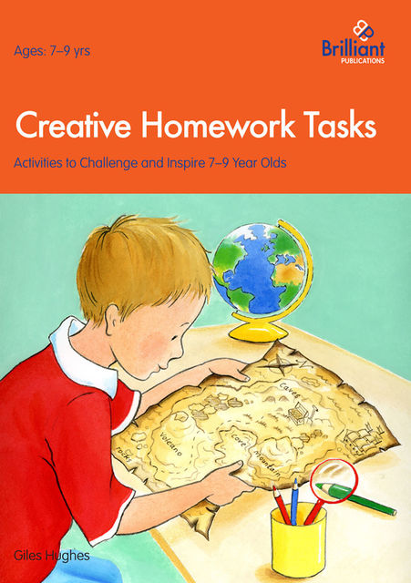 Creative Homework Tasks 7–9 Year Olds, Giles Hughes
