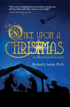 Once Upon a Christmas, Richard J. Smith Ph. D