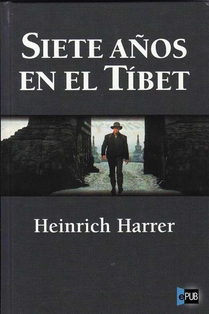 Siete años en el Tíbet, Heinrich Harrer