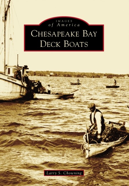 Chesapeake Bay Deck Boats, Larry S. Chowning