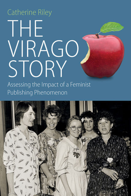 The Virago Story, Catherine Riley