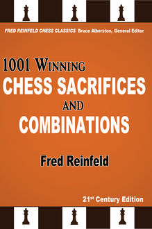 1001 Winning Chess Sacrifices and Combinations, Fred Reinfeld