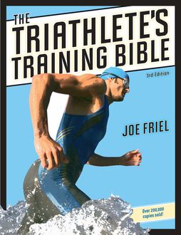 The Triathlete's Training Bible, Joe Friel