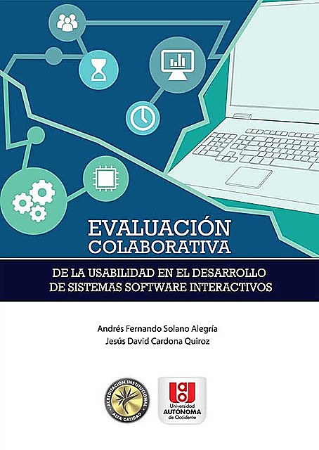 Evaluación colaborativa de la usabilidad en el desarrollo de sistemas software interactivos, Andres Solano, David Cardona