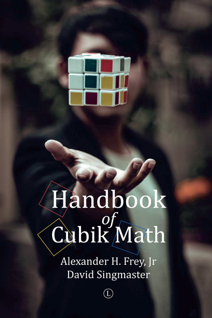 Handbook of Cubik Math, David Singmaster, Alexander H Frey Jr