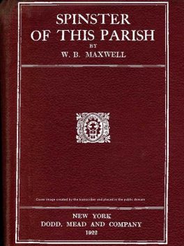 Spinster of This Parish, W.B.Maxwell