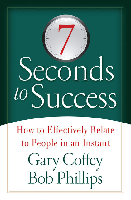 7 Seconds to Success, Bob Phillips, Gary Coffey