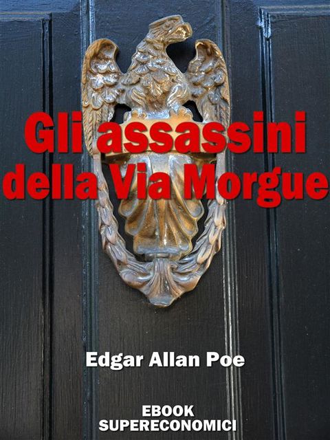 Gli assassini della Via Morgue, Edgar Allan Poe