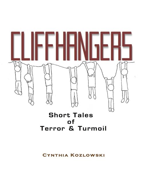 Cliffhangers – Short Tales of Terror & Turmoil, Cynthia Kozlowski