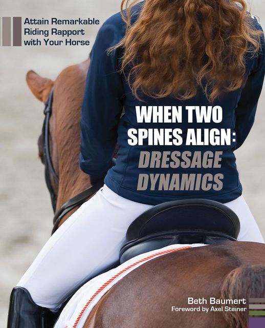 When Two Spines Align: Dressage Dynamics, Beth Baumert