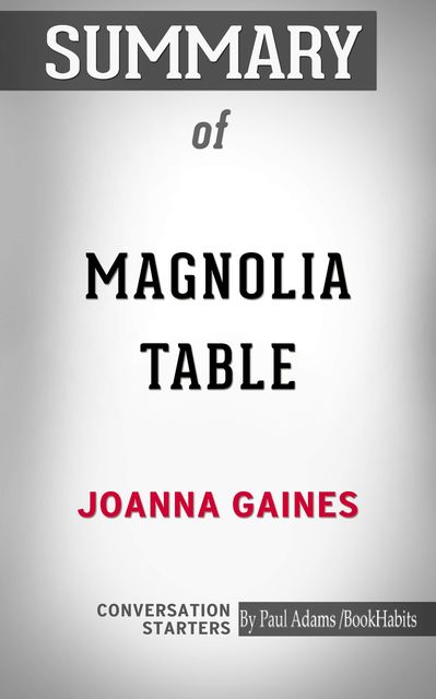 Summary of Magnolia Table, Paul Adams