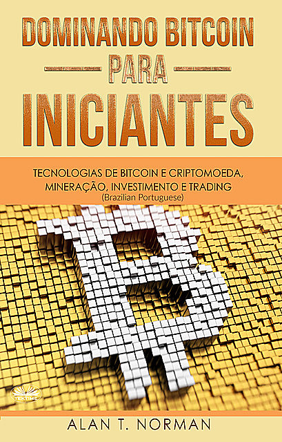 Dominando Bitcoin Para Iniciantes, Alan T. Norman
