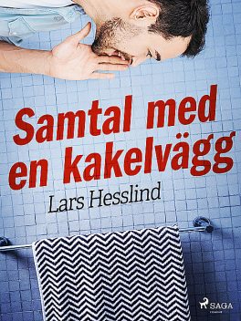 Samtal med en kakelvägg, Lars Hesslind