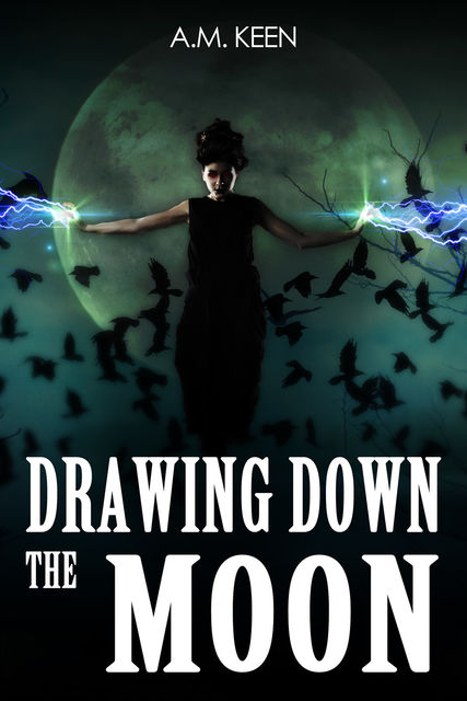 Drawing Down The Moon, A.M. Keen