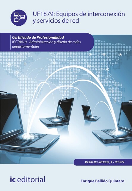 Equipos de interconexión y servicios de red. IFCT0410, Enrique Bellido Quintero