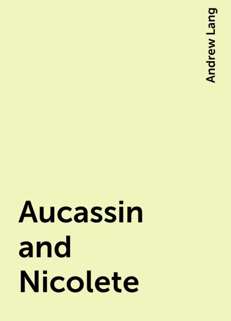 Aucassin and Nicolete, Andrew Lang