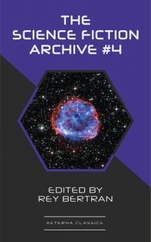 The Science Fiction Archive #4, Robert Sheckley, Fritz Leiber, Evelyn E.Smith, Jerome Bixby, H.B.Fyfe, Alan Nourse, Rey Bertran