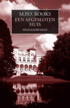 Een afgesloten huis, M.P. O. Books