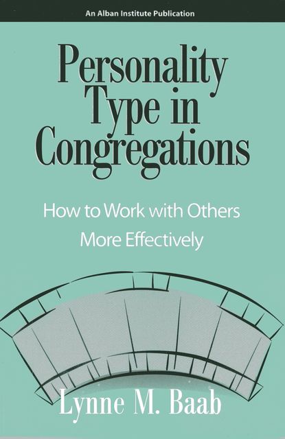 Personality Type in Congregations, Lynne M. Baab
