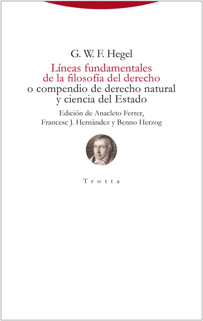 Líneas fundamentales de la filosofía del derecho, Georg Wilhelm Friedrich Hegel