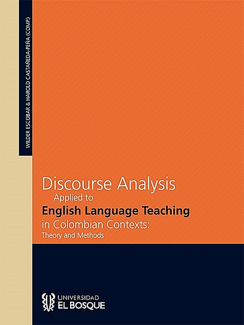 Discourse analysis applied to english language teaching in colombian contexts: theory and methods, Harold Castañeda-Peña, Wilder Yesid Escobar Alméciga