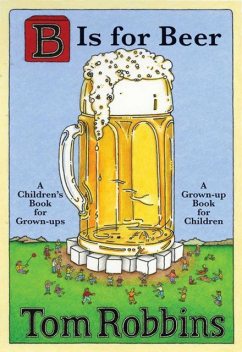 B Is for Beer, Tom Robbins